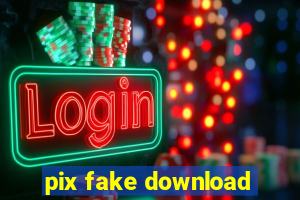 pix fake download